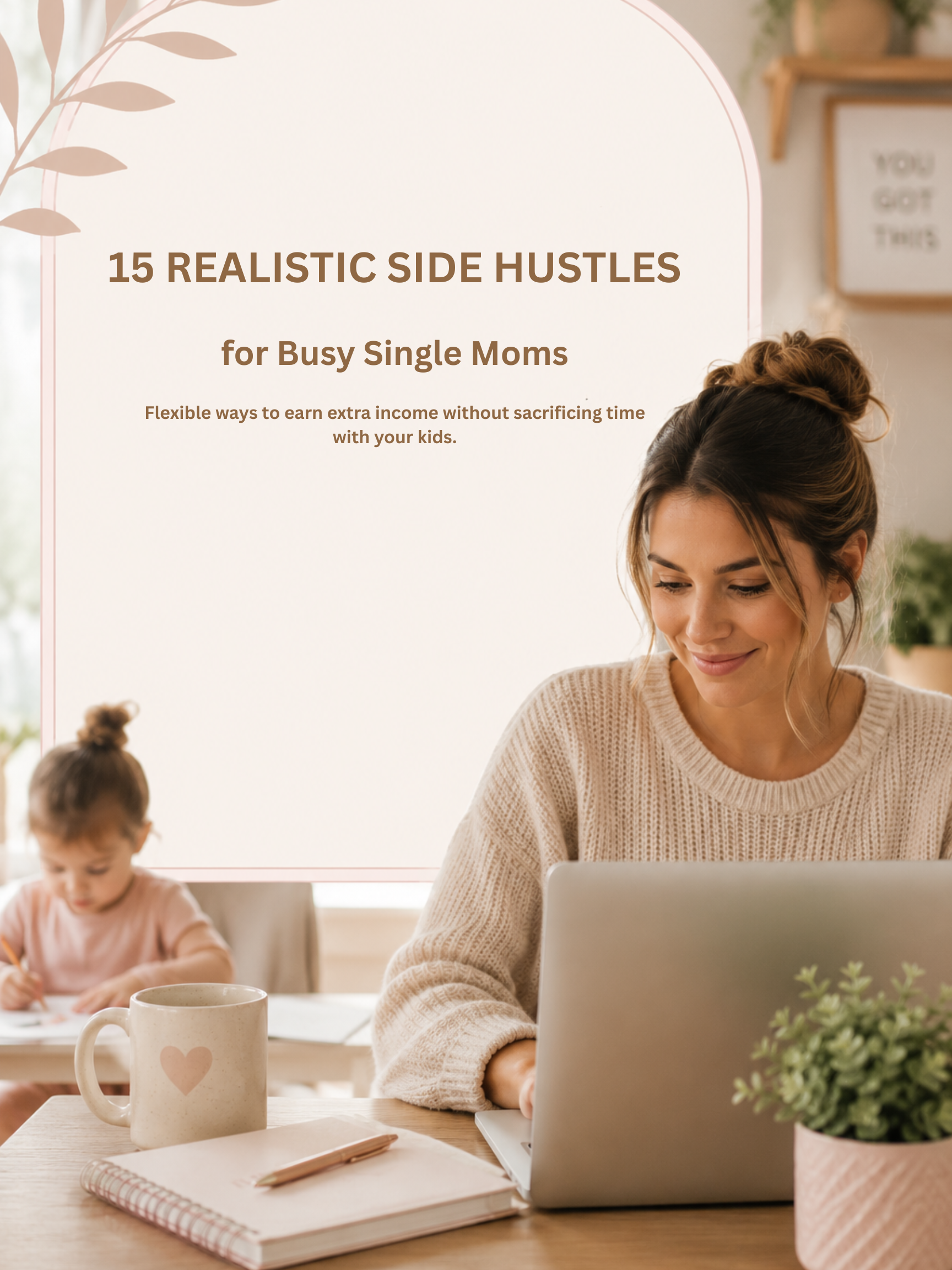 15 Realistic Side Hustles For Busy Single Moms